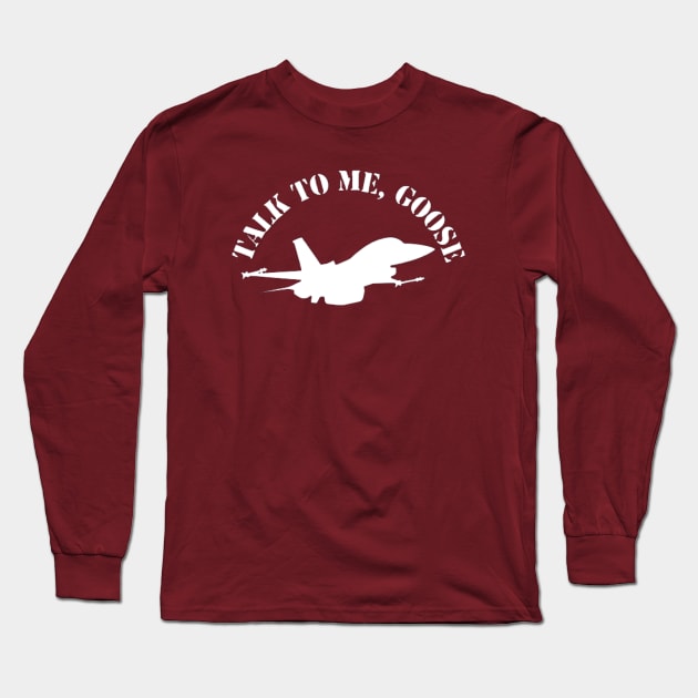 TALK TO ME GOOSE Long Sleeve T-Shirt by kirkomed